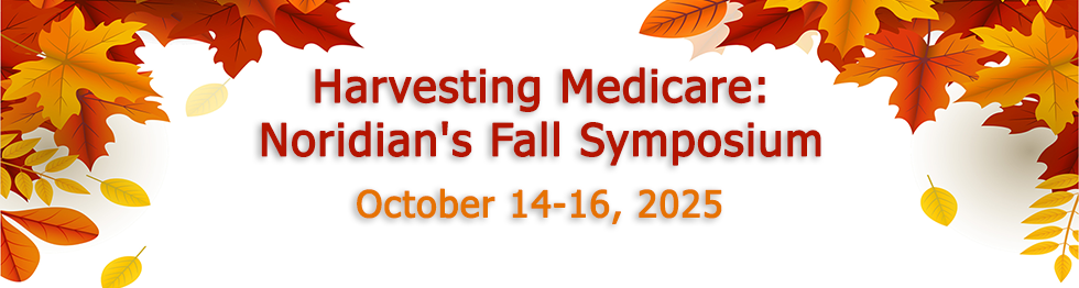 Harvesting Medicare: Noridian's Fall Symposium October 14-16,2025