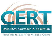 CERT DME MAC Outreach and Education Task Force for Error-Free Medicare Claims